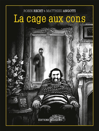 "La Cage aux cons" de Robin Recht et Matthieu Angotti © Éditions Delcourt